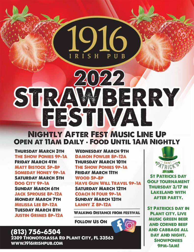 2022 Strawberry Festival – Nightly After Fest Live Music! March 3-13th –  1916 Irish Bar – Plant City, FL